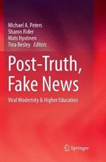 Post-Truth, Fake News: Viral Modernity & Higher Education