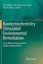 Bioelectrochemistry Stimulated Environmental Remediation: From Bioelectrorespiration to Bioelectrodegradation