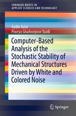 Computer-Based Analysis of the Stochastic Stability of Mechanical Structures Driven by White and Colored Noise