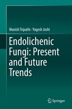 Endolichenic Fungi: Present and Future Trends