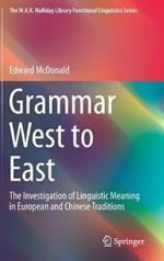 Grammar West to East: The Investigation of Linguistic Meaning in European and Chinese Traditions