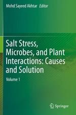 Salt Stress, Microbes, and Plant Interactions: Causes and Solution: Volume 1