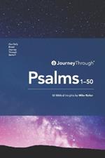 Journey Through Psalms 1-50: 50 Biblical Insights & Principles