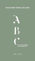 Discover Your Calling: The ABC of Vocational Discernment