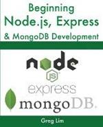 Beginning Node.js, Express & MongoDB Development