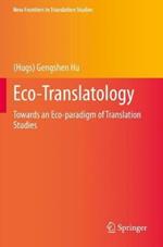 Eco-Translatology: Towards an Eco-paradigm of Translation Studies