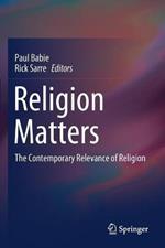 Religion Matters: The Contemporary Relevance of Religion