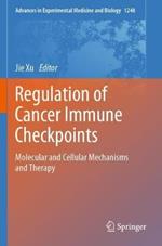 Regulation of Cancer Immune Checkpoints: Molecular and Cellular Mechanisms and Therapy