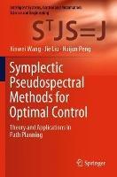 Symplectic Pseudospectral Methods for Optimal Control: Theory and Applications in Path Planning