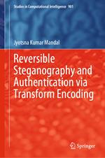 Reversible Steganography and Authentication via Transform Encoding