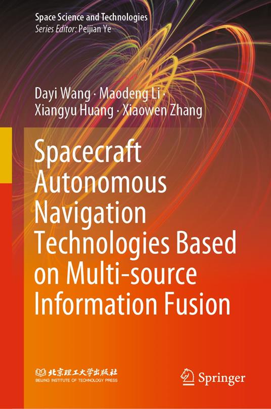 Spacecraft Autonomous Navigation Technologies Based on Multi-source Information Fusion