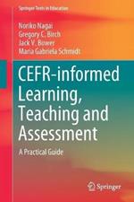 CEFR-informed Learning, Teaching and Assessment: A Practical Guide