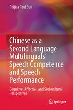 Chinese as a Second Language Multilinguals’ Speech Competence and Speech Performance