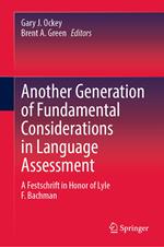 Another Generation of Fundamental Considerations in Language Assessment