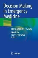 Decision Making in Emergency Medicine: Biases, Errors and Solutions