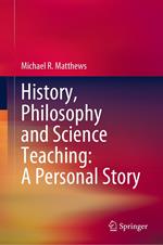 History, Philosophy and Science Teaching: A Personal Story