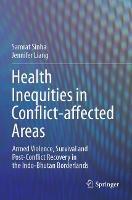 Health Inequities in Conflict-affected Areas: Armed Violence, Survival and Post-Conflict Recovery in the Indo-Bhutan Borderlands