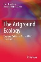 The Artground Ecology: Engaging Children in Arts and Play Experiences