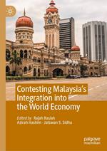 Contesting Malaysia’s Integration into the World Economy