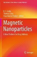 Magnetic Nanoparticles: A New Platform for Drug Delivery