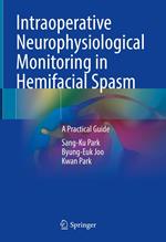 Intraoperative Neurophysiological Monitoring in Hemifacial Spasm