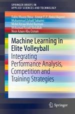 Machine Learning in Elite Volleyball: Integrating Performance Analysis, Competition and Training Strategies