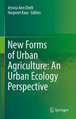 New Forms of Urban Agriculture: An Urban Ecology Perspective