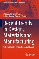 Recent Trends in Design, Materials and Manufacturing