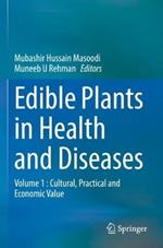 Edible Plants in Health and Diseases: Volume 1 : Cultural, Practical and Economic Value