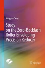 Study on the Zero-Backlash Roller Enveloping Precision Reducer