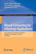 Neural Computing for Advanced Applications: Second International Conference, NCAA 2021, Guangzhou, China, August 27-30, 2021, Proceedings