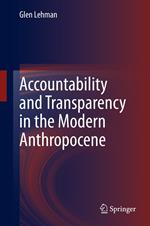 Accountability and Transparency in the Modern Anthropocene