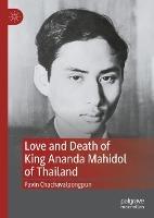 Love and Death of King Ananda Mahidol of Thailand