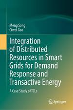 Integration of Distributed Resources in Smart Grids for Demand Response and Transactive Energy