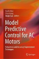 Model Predictive Control for AC Motors: Robustness and Accuracy Improvement Techniques