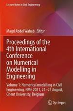 Proceedings of the 4th International Conference on Numerical Modelling in Engineering: Volume 1: Numerical modelling in Civil Engineering, NME 2021, 24-25 August, Ghent University, Belgium