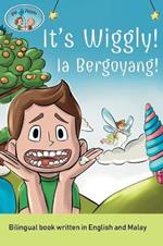 It's Wiggly! / Ia Bergoyang! A bilingual book written in English and Malay