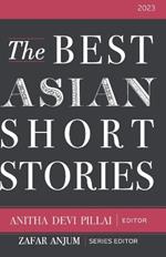 The Best Asian Short Stories 2023