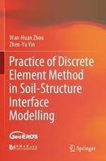 Practice of Discrete Element Method in Soil-Structure Interface Modelling