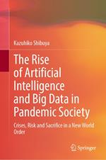 The Rise of Artificial Intelligence and Big Data in Pandemic Society