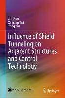 Influence of Shield Tunneling on Adjacent Structures and Control Technology