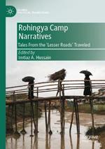 Rohingya Camp Narratives: Tales From the 'Lesser Roads' Traveled