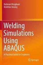 Welding Simulations Using ABAQUS: A Practical Guide for Engineers