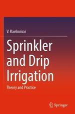 Sprinkler and Drip Irrigation: Theory and Practice