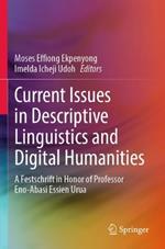 Current Issues in Descriptive Linguistics and Digital Humanities: A Festschrift in Honor of Professor Eno-Abasi Essien Urua