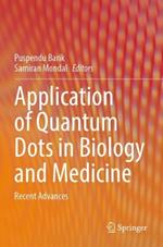 Application of Quantum Dots in Biology and Medicine: Recent Advances