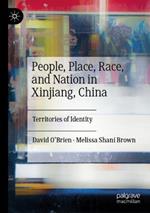 People, Place, Race, and Nation in Xinjiang, China: Territories of Identity