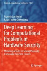 Deep Learning for Computational Problems in Hardware Security: Modeling Attacks on Strong Physically Unclonable Function Circuits