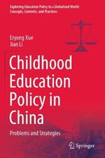 Childhood Education Policy in China: Problems and Strategies