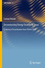 Deconstructing ‘Energy Security’ in Oman: A Journey of Securitisation from 1920 to 2020